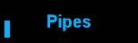 Pipes